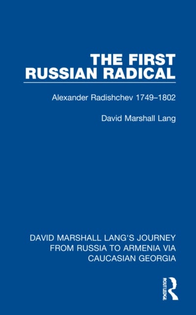 The First Russian Radical - Alexander Radishchev 1749-1802