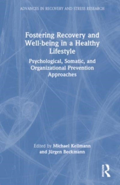 Fostering Recovery and Well-being in a Healthy Lifestyle - Psychological, Somatic, and Organizational Prevention Approaches