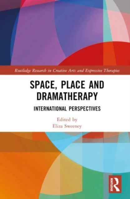 Space, Place and Dramatherapy - International Perspectives