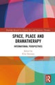 Space, Place and Dramatherapy