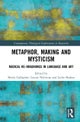 Metaphor, Making and Mysticism