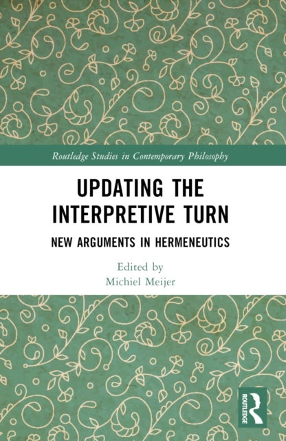 Updating the Interpretive Turn - New Arguments in Hermeneutics