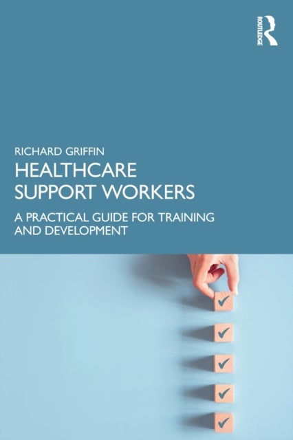 Healthcare Support Workers - A Practical Guide for Training and Development