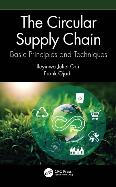 The Circular Supply Chain - Basic Principles and Techniques