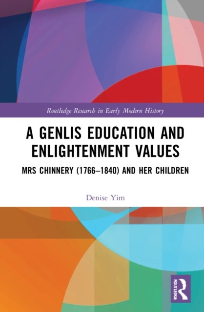 A Genlis Education and Enlightenment Values - Mrs Chinnery (1766–1840) and her Children