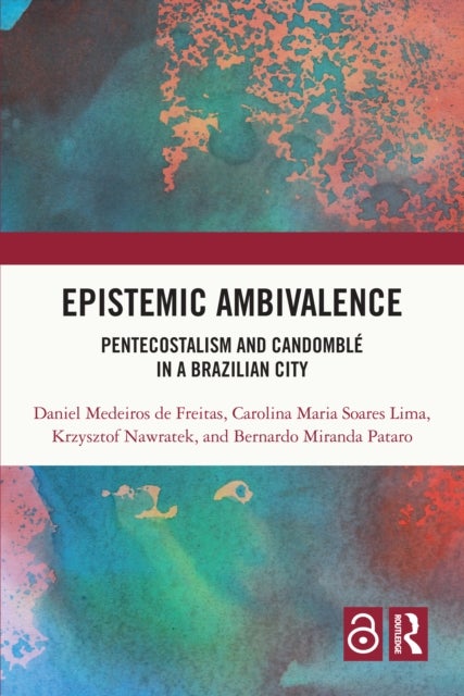 Epistemic Ambivalence - Pentecostalism and Candomble in a Brazilian City