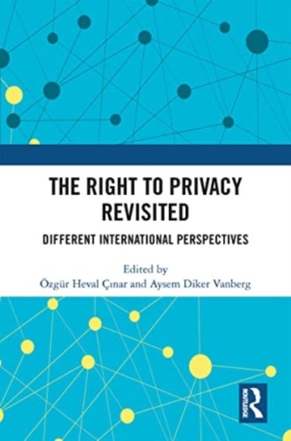 The Right to Privacy Revisited - Different International Perspectives