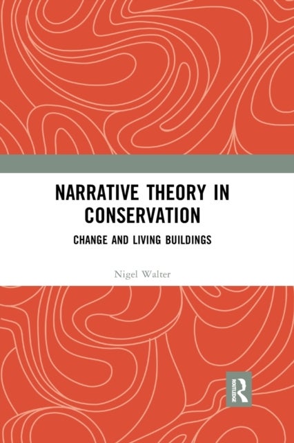 Narrative Theory in Conservation - Change and Living Buildings