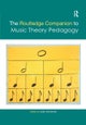 The Routledge Companion to Music Theory Pedagogy
