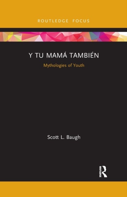 Y Tu Mama Tambien - Mythologies of Youth