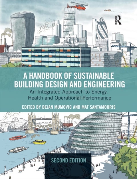A Handbook of Sustainable Building Design and Engineering - An Integrated Approach to Energy, Health and Operational Performance