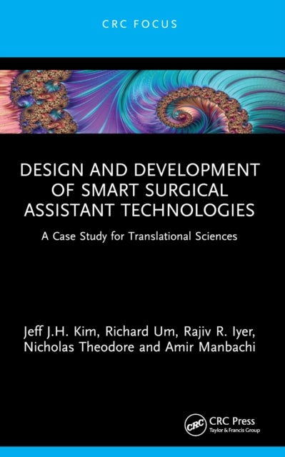 Design and Development of Smart Surgical Assistant Technologies - A Case Study for Translational Sciences