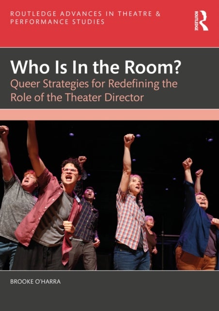 Who Is In the Room? - Queer Strategies for Redefining the Role of the Theater Director