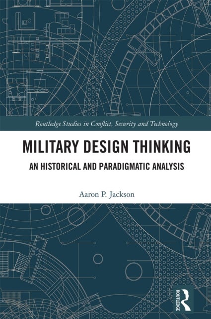 Military Design Thinking - An Historical and Paradigmatic Analysis