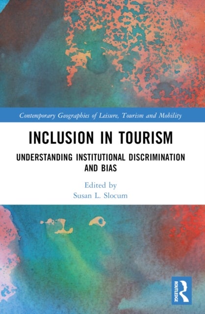 Inclusion in Tourism - Understanding Institutional Discrimination and Bias