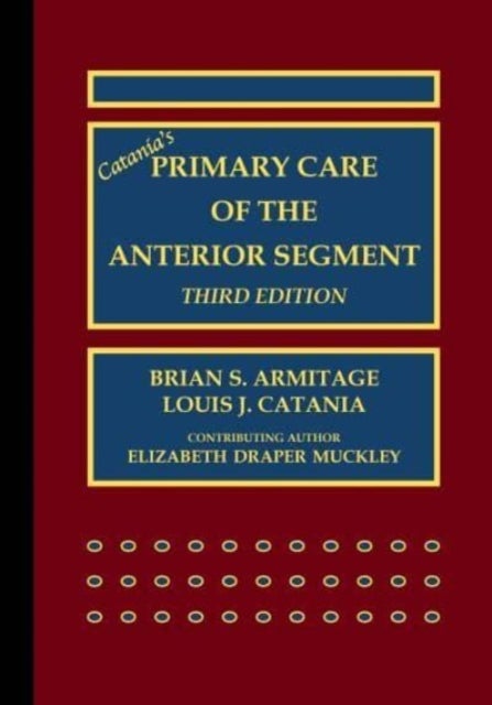 Catania¿s Primary Care of the Anterior Segment