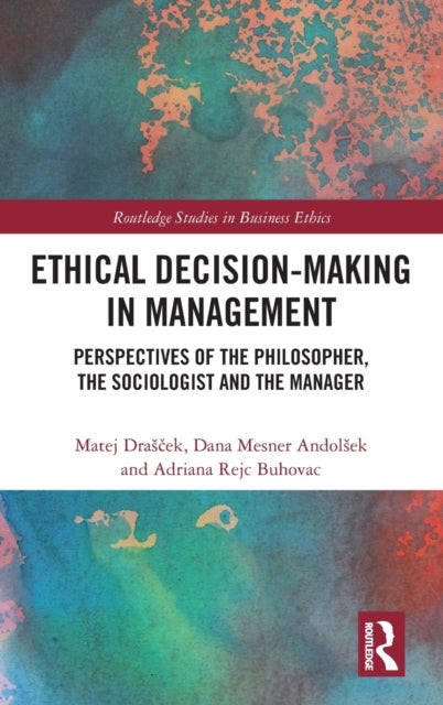 Ethical Decision-Making in Management - Perspectives of the Philosopher, the Sociologist and the Manager