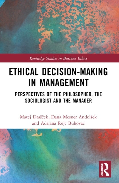 Ethical Decision-Making in Management - Perspectives of the Philosopher, the Sociologist and the Manager