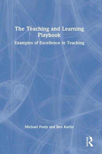 The Teaching and Learning Playbook - Examples of Excellence in Teaching