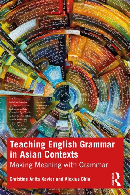 Teaching English Grammar in Asian Contexts - Making Meaning with Grammar