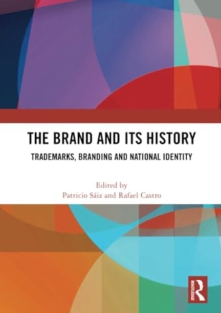 The Brand and Its History - Trademarks, Branding and National Identity