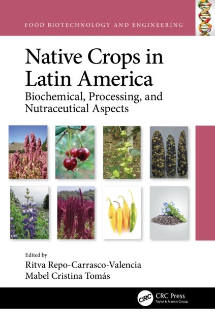 Native Crops in Latin America - Biochemical, Processing, and Nutraceutical Aspects