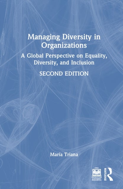 Managing Diversity in Organizations - A Global Perspective on Equality, Diversity, and Inclusion