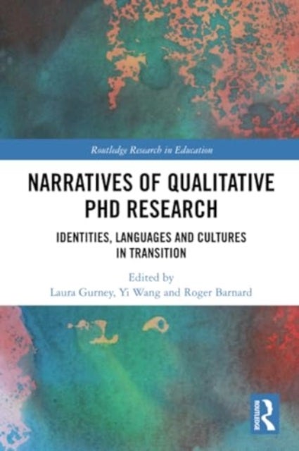 Narratives of Qualitative PhD Research - Identities, Languages and Cultures in Transition