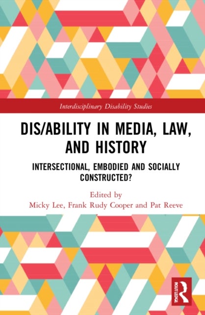 Dis/ability in Media, Law and History - Intersectional, Embodied AND Socially Constructed?