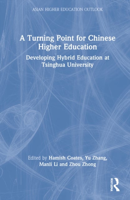 A Turning Point for Chinese Higher Education - Developing Hybrid Education at Tsinghua University