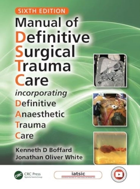 Manual of Definitive Surgical Trauma Care - Incorporating Definitive Anaesthetic Trauma Care