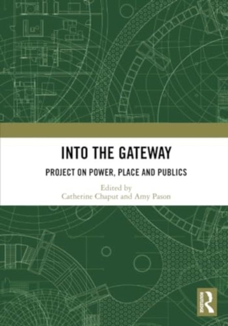 Into the Gateway - Project on Power, Place and Publics