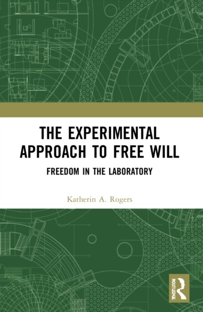 The Experimental Approach to Free Will - Freedom in the Laboratory