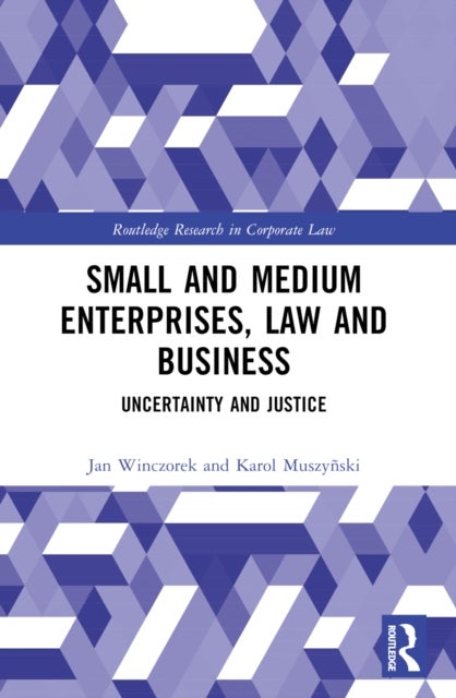Small and Medium Enterprises, Law and Business - Uncertainty and Justice