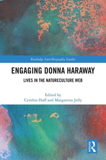 Engaging Donna Haraway - Lives in the Natureculture Web