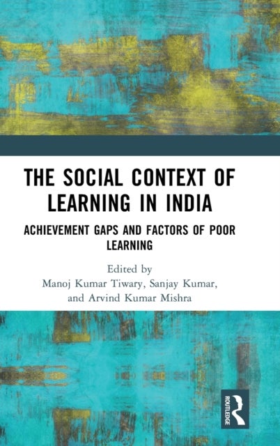 The Social Context of Learning in India - Achievement Gaps and Factors of Poor Learning
