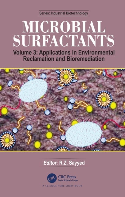 Microbial Surfactants - Volume 3: Applications in Environmental Reclamation and Bioremediation