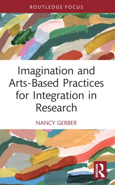 Imagination and Arts-Based Practices for Integration in Research
