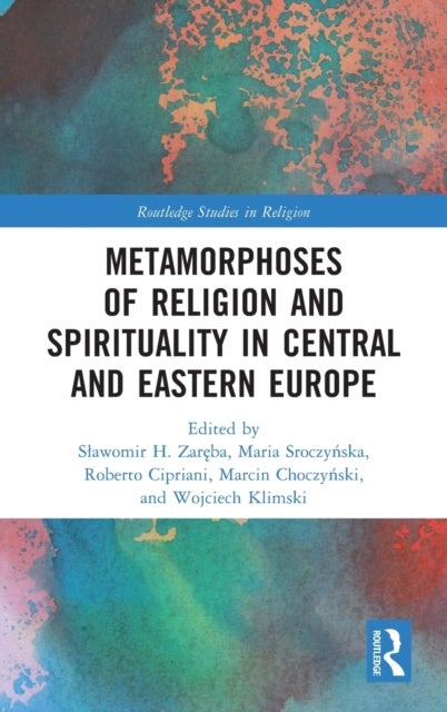 Metamorphoses of Religion and Spirituality in Central and Eastern Europe