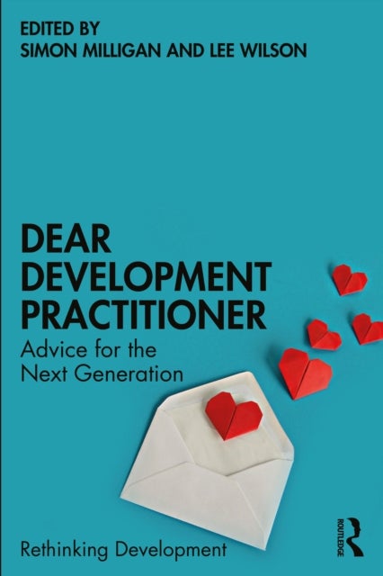 Dear Development Practitioner - Advice for the Next Generation