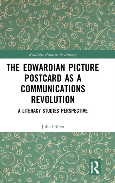 The Edwardian Picture Postcard as a Communications Revolution - A Literacy Studies Perspective