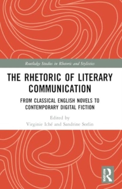 The Rhetoric of Literary Communication - From Classical English Novels to Contemporary Digital Fiction
