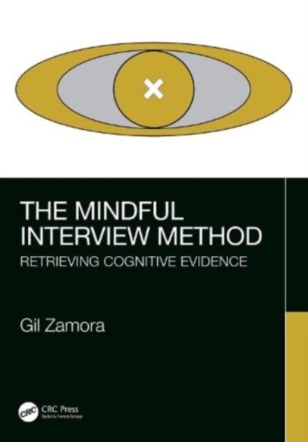 The Mindful Interview Method - Retrieving Cognitive Evidence