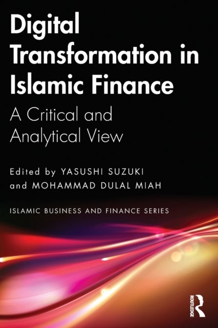 Digital Transformation in Islamic Finance - A Critical and Analytical View