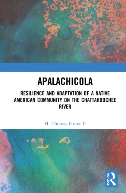 Apalachicola - Resilience and Adaptation of a Native American Community on the Chattahoochee River