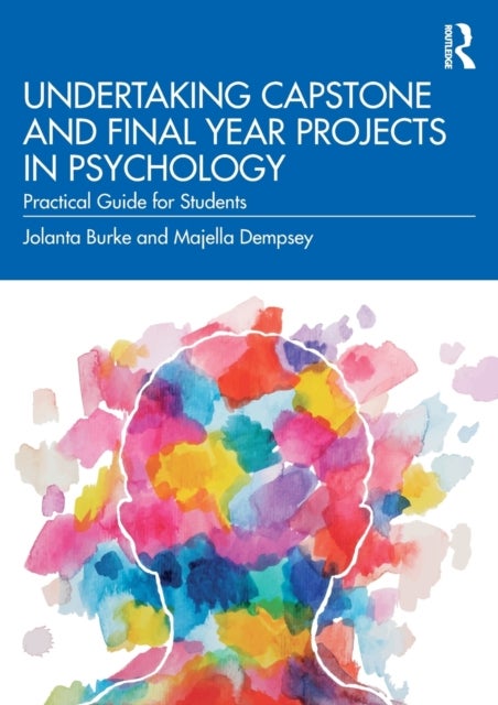 Undertaking Capstone and Final Year Projects in Psychology - Practical Guide for Students
