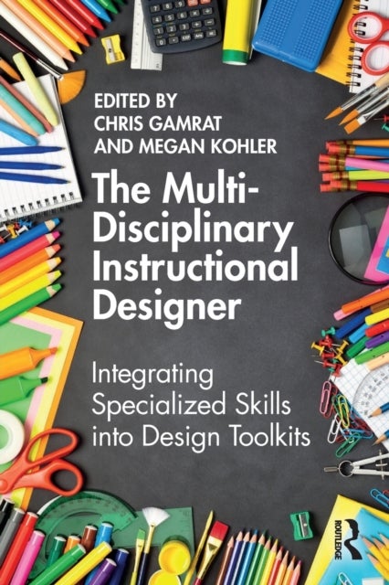 The Multi-Disciplinary Instructional Designer - Integrating Specialized Skills into Design Toolkits