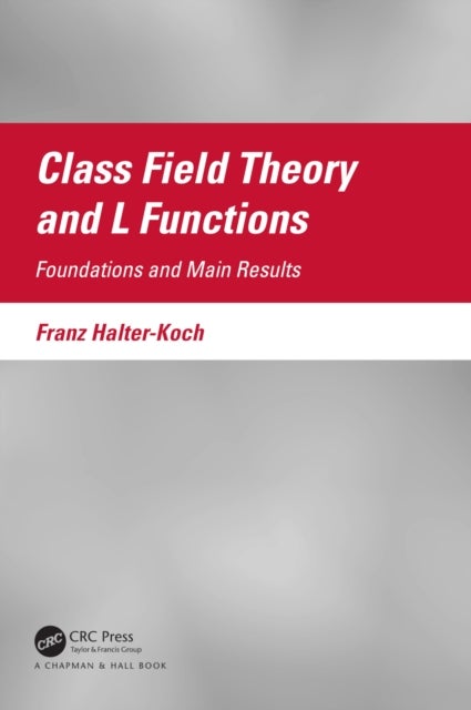 Class Field Theory and L Functions - Foundations and Main Results