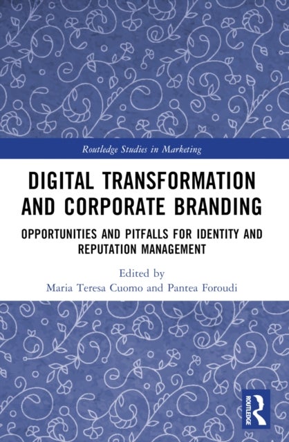 Digital Transformation and Corporate Branding - Opportunities and Pitfalls for Identity and Reputation Management