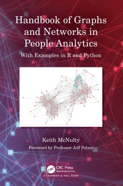 Handbook of Graphs and Networks in People Analytics - With Examples in R and Python